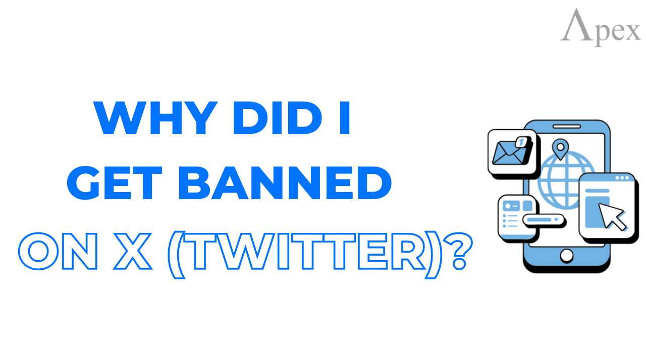 Why Did I Get Banned on X (Twitter)?